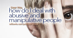 Thumbnail image for How To Deal With Abusive and Manipulative People.