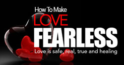 How To Make Love Fearless