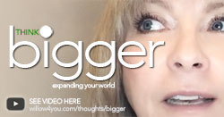 Think Bigger! Expand Your World