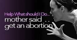 Thumbnail image for Mother Said We Should Get An Abortion? .
