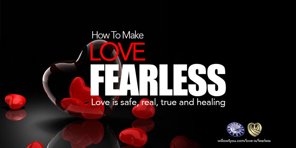 How To Make Love Fearless: In-Depth Empowerment Session and More